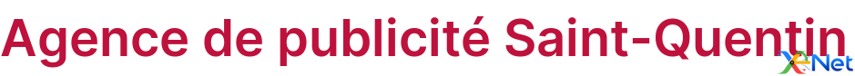 Agence de publicité Saint-Quentin